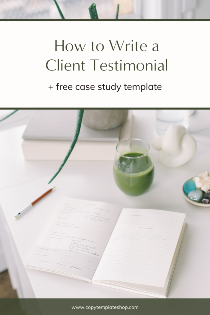 Case study template: The Secret to Effective Client Testimonials