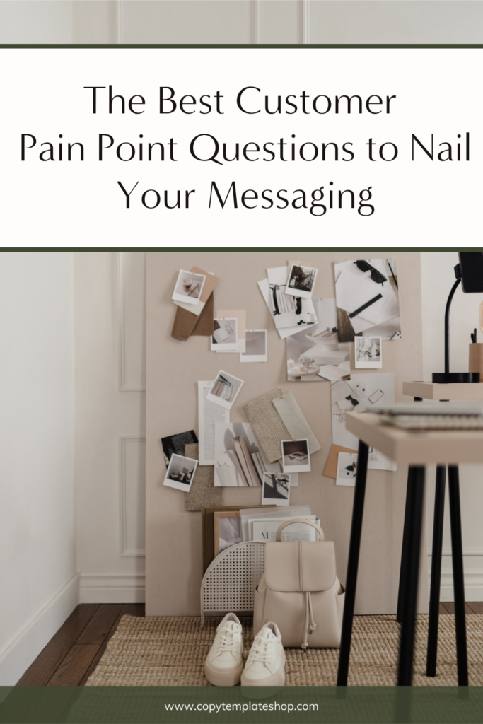 The Best Customer Pain Point Questions to Nail Your Messaging