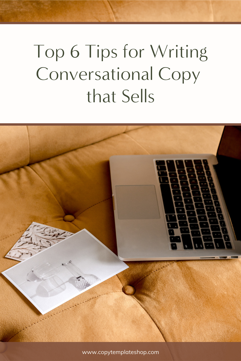 Top 6 Tips for Writing Conversational Copy that Sells