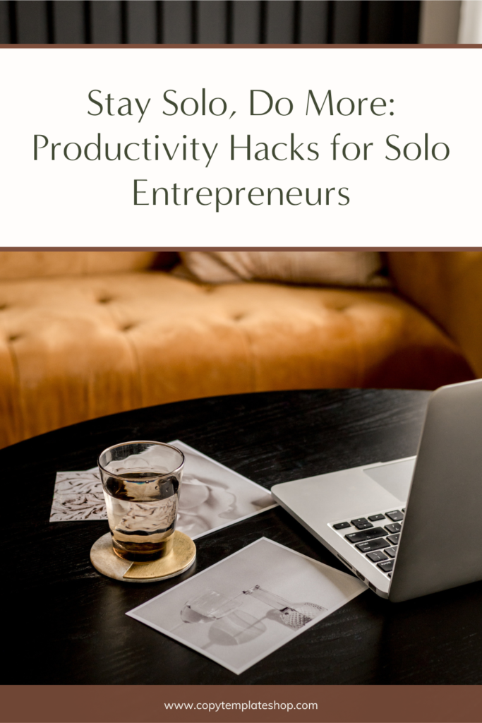 Stay Solo, Do More: Productivity Hacks for Solo Entrepreneurs