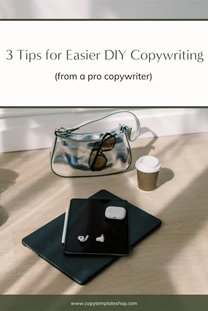 3 Tips for Easier
DIY Copywriting