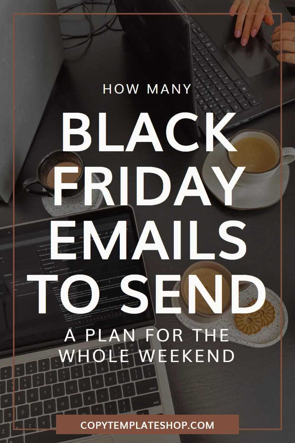 Pinterest pin: How many Black Friday emails to send, a plan for the whole weekend, over a dark desk with laptops and coffee